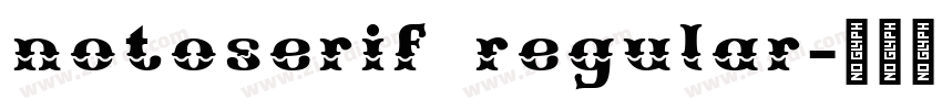 notoserif regular字体转换